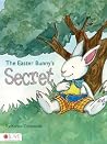 The Easter Bunny's Secret The Easter Bunny's Secret