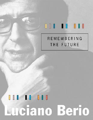 Remembering the Future (The Charles Eliot Norton Lectures)