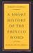 A Short History of the Printed Word by Warren Chappell