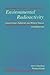 Environmental Radioactivity from Natural, Industrial and Military Sources: From Natural, Industrial and Military Sources