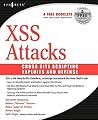 XSS Attacks: Cross Site Scripting Exploits and Defense XSS Attacks: Cross Site Scripting Exploits and Defense