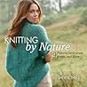 Knitting by Nature by Sheryl Thies Knitting by Nature by Sheryl Thies