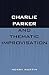Charlie Parker and Thematic Improvisation