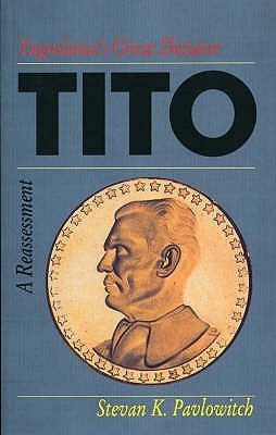 Tito: Yugoslavia's Great Dictator: A Reassesment (Paperback)
