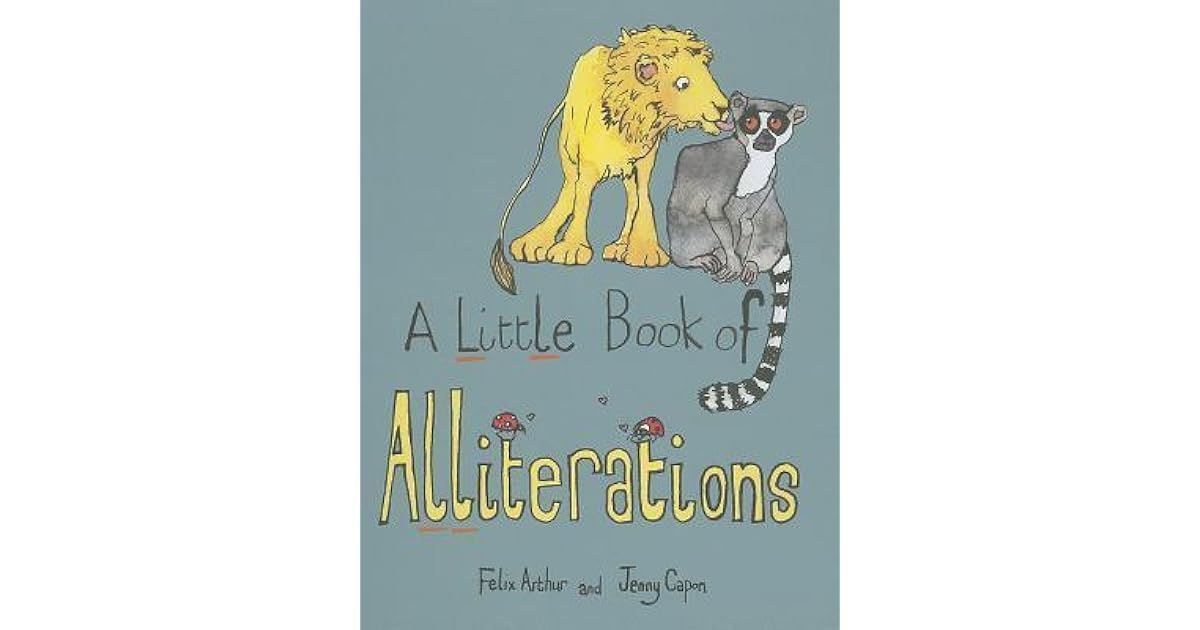 A Little Book of Alliterations by Felix Arthur