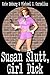 Susan Slutt, Girl Dick