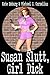 Susan Slutt, Girl Dick by Kate Emburg