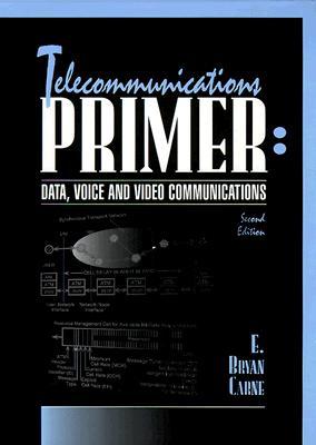 Telecommunications Primer: Data, Voice and Video Communications (Hardcover)