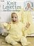 Knit Layettes for Little Da...