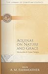 Aquinas on Nature and Grace by Thomas Aquinas