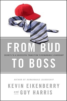 From Bud to Boss: Secrets to a Successful Transition to Remarkable Leadership (Hardcover)