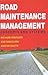 Road Maintenance Management: Concepts and Systems