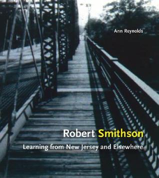 Robert Smithson: Learning from New Jersey and Elsewhere (Paperback)