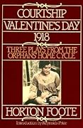 Three Plays from the Orphans' Home Cycle: Courtship / Valentine's Day / 1918