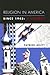 Religion in America Since 1945: A History (Columbia Histories of Modern American Life)