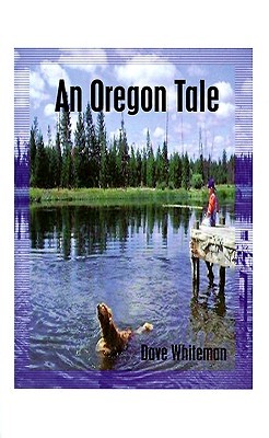 An Oregon Tale: The Memoirs of One Man's Failed Attempt to Escape Childhood (Paperback)