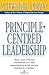 Principle Centred Leadership by Stephen R. Covey