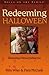 Redeeming Halloween: Celebr...