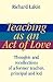 Teaching as an Act of Love: Thoughts and Recollections of a Former Teacher, Principal and Kid