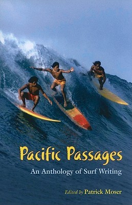 Pacific Passages: An Anthology of Surf Writing (Paperback)