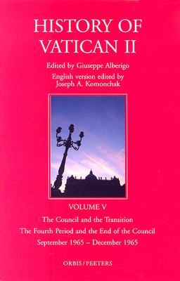 The History of Vatican II, Vol. 5: The Council and the Transition, the Fourth Period and the End of the Council, September 1965-December 1965 (Hardcover)