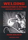 Welding Fabrication and Repair: Questions & Answers (Volume 1)