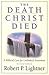 The Death Christ Died