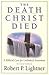 The Death Christ Died