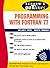 Schaum's Outline of Theory and Problems of Programming with FORTRAN 77 (Schaum's Outlines)