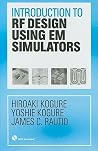 Introduction to RF Design Using EM Simulators (Artech House Microwave Library (Hardcover)) Introduction to RF Design Using EM Simulators (Artech House Microwave Library (Hardcover))