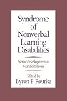 Syndrome of Nonverbal Learning Disabilities: Neurodevelopmental Manifestations