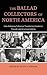 The Ballad Collectors of North America by Scott Spencer