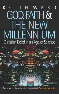 God, Faith and the New Millennium: Christian Belief in an Age of Science (Paperback)