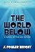 The World Below: A Novel of the Far Future