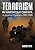 Terrorism in American Cinema: An Analytical Filmography, 1960-2008