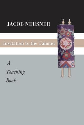 Invitation to the Talmud: A Teaching Book (South Florida Studies in the History of Judaism)