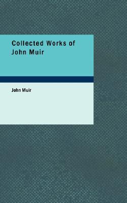 Collected Works of John Muir (Paperback)