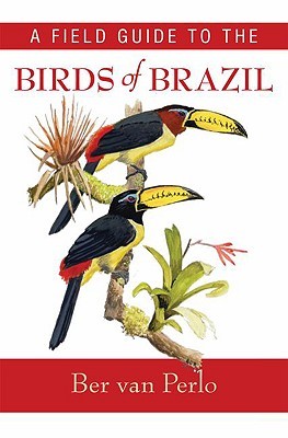 A Field Guide to the Birds of Brazil (Paperback)