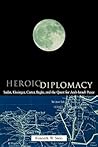 Heroic Diplomacy Heroic Diplomacy
