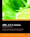 UML 2.0 in Action: A project-based tutorial: A detailed and practical walk-through showing how to apply UML to real world development projects