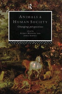 Animals and Human Society: Changing Perspectives (Hardcover)