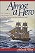 Almost a Hero: The Voyages of John Meares, R.N., to China, Hawaii and the Northwest Coast