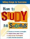 How to Study for Success How to Study for Success