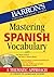 Mastering Spanish Vocabulary with Online Audio (Barron's Vocabulary)