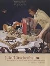 Jules Kirschenbaum: The Need to Dream of Some Transcendent Meaning Jules Kirschenbaum: The Need to Dream of Some Transcendent Meaning