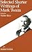 Selected Shorter Writings by Mark Twain