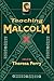 Teaching Malcolm X by Theresa Perry