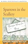 Sparrows in the Scullery by Barbara Brooks Wallace