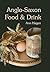 Anglo-Saxon Food & Drink