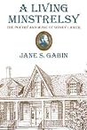 A Living Minstrelsy: The Poetry and Music of Sidney Lanier A Living Minstrelsy: The Poetry and Music of Sidney Lanier